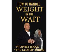 How to Handle the Weight in the Wait: How to Handle the Weight in the Wait