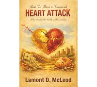 How To Have a Financial Heart Attack: A New Standard for Wealth and Responsibility