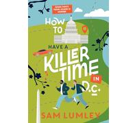How to Have a Killer Time in DC: 1 (Oliver Popp's Travel Guides to Murder)
