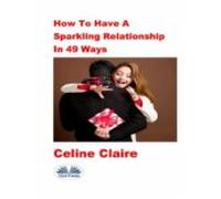 How To Have A Sparkling Relationship In 49 Ways (ebook)