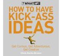 How To Have Kick-ass Ideas (ebook)
