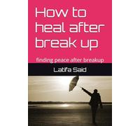 How to heal after break up: finding peace after breakup