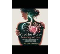 How to Heal Anxious Attachment Style: Wired for Worry, Learning to Love: How to Heal Anxious Attachment Style, Reclaim Your Nervous Syst (How to Heal Anxious Attachment and Overcome Anxiety)