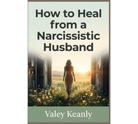 How to Heal from a Narcissistic Husband: The Non-Conventional Safe-Exit Protocol to Detect Covert Abuse and Reclaim Your Freedom in 90 Days