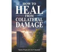 How To Heal From Collateral Damage