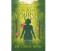 How to Heal Yourself: A guide to wellness