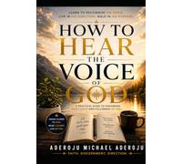 HOW TO HEAR THE VOICE OF GOD