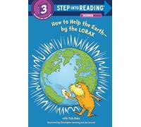 How to Help the Earth-by the Lorax (Dr. Seuss) (Step into Reading)