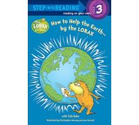 How to Help the Earth-by the Lorax (Step into Reading Step 3)