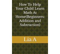 How To Help Your Child Learn Math At Home(Beginners: Addition and Subtraction)