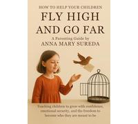 How to Help Your Children Fly High and Go Far