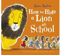 How to Hide a Lion at School: an international bestselling modern classic: 1