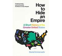 How To Hide An Empire: A Short History of the Greater United States