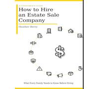 How to Hire an Estate Sale Company: What Every Family Needs to Know Before Hiring an Estate Sale Company