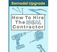 How To Hire The Ideal Contractor