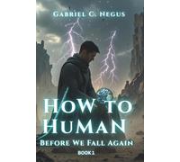 How to Human: Before We Fall Again