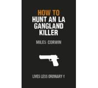 How To Hunt An La Gangland Killer (ebook)