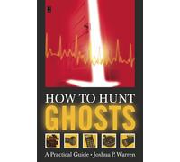 How to Hunt Ghosts: A Practical Guide