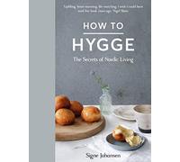 How to Hygge: The Secrets of Nordic Living