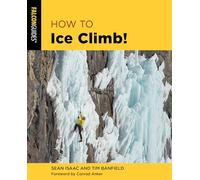 How to Ice Climb! (How To Climb Series)