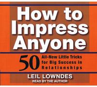 How To Impress Anyone