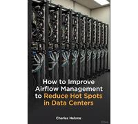 How to Improve Airflow Management to Reduce Hot Spots in Data Centers