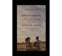 How to Improve Articulation and Become More Well-Spoken