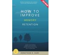 How To Improve Memory Retention: (ebook)