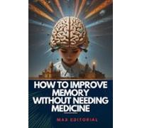 How To Improve Memory Without Needing Medicine (ebook)