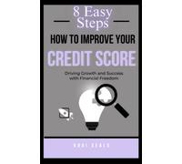 How To Improve Your Credit Score: 8 Easy Steps