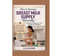 How to Increase Breast Milk Supply Naturally: The Milk Boost Method for Latch, Pumping, and Confidence