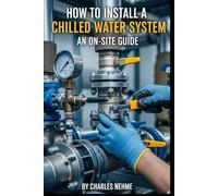 How to Install a Chilled Water System: An On-Site Guide
