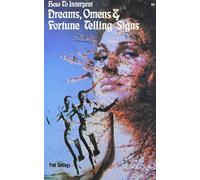 How to Interpret Dreams Omens and Fortune Telling Signs