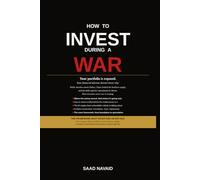 How to Invest During a War: The Retail Investor's Guide to Geopolitical Risk, Portfolio Protection, and Finding Opportunity When Markets Are in Chaos (Investing)