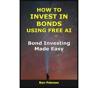 How to Invest in Bonds Using Free AI: Bond Investing Made Easy (AI for Investors)