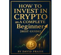 How To Invest in Crypto as A COMPLETE Beginner [BEST GUIDE] - Science-Backed