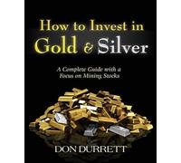 How to Invest in Gold and Silver: A Complete Guide with a Focus on Mining Stocks