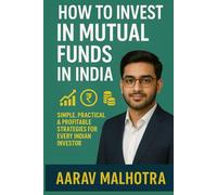 How to Invest in Mutual Funds in India: Simple, Practical & Profitable Strategies for Every Indian Investor