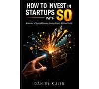 How to Invest in Startups with $0: A Mentor's Story of Earning Startup Equity Without Cash