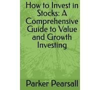 How to Invest in Stocks: A Comprehensive Guide to Value and Growth Investing