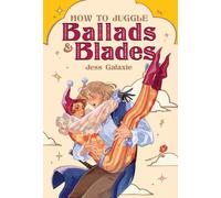How to Juggle Ballads & Blades