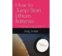 How to Jump-Start Lithium Batteries: A Complete Illustrated Guide for Vehicles, RVs, Solar, Marine, and Backup Power