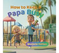 How to Keep a Papa Busy