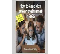 How to Keep Kids Safe on the Internet in 2025 (Deacon O'Maley's Child Protection Online Series)