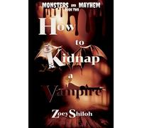 How to Kidnap a Vampire (Monsters and Mayhem)
