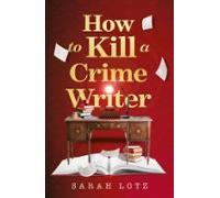 How To Kill A Crime Writer (ebook)