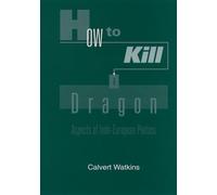 How to Kill a Dragon: Aspects of Indo-European Poetics – Editorial Oxford University Press