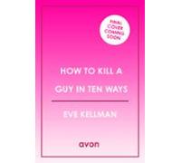 How To Kill A Guy In Ten Ways (ebook)