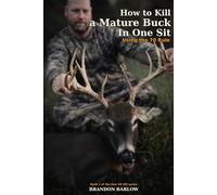 How to kill a Mature Buck in one sit: Using The 70 Rule