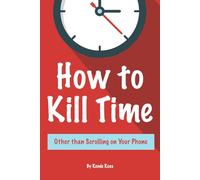 How to Kill Time